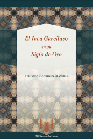 EL INCA GARCILASO EN SU SIGLO DE ORO