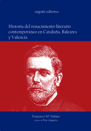 HISTORIA DEL RENACIMIENTO LITERARIO CONTEMPORÁNEO EN CATALUÑA, BALEARES Y VALENC