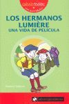 LOS HERMANOS LUMIÈRE UNA VIDA DE PELÍCULA