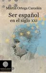 SER ESPAÑOL EN EL SIGLO XXI