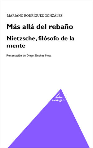 MAS ALLA DEL REBAÑO. NIETZSCHE, FILOSOFO DE LA MENTE