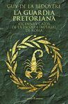 LA GUARDIA PRETORIANA