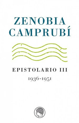 ZENOBIA CAMPRUBÍ EPISTOLARIO III (1936-1951)