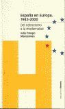 ESPAÑA EN EUROPA, 1945-2000