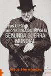 LAS CIEN MEJORES ANÉCDOTAS DE LA SEGUNDA GUERRA MUNDIAL