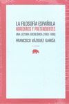 LA FILOSOFÍA ESPAÑOLA. HEREDEROS Y PRETENDIENTES