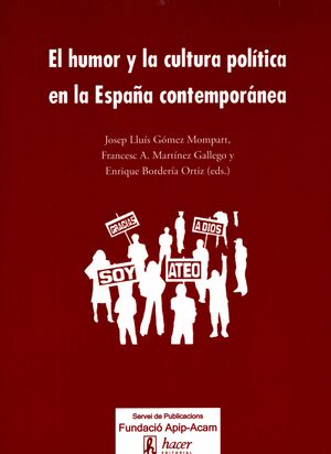EL HUMOR Y LA CULTURA POLÍTICA EN LA ESPAÑA CONTEMPORÁNEA