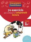 VACACIONES SANTILLANA 70 EXERCICIS PER A MILLORAR LA COMPRENSIO LECTORA 1 PRIMAR