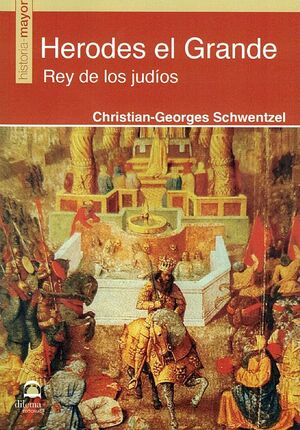 HERODES EL GRANDE,REY DE LOS JUDÍOS