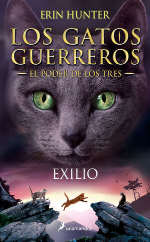 EXILIO (LOS GATOS GUERREROS  EL PODER DE LOS TRES 3)