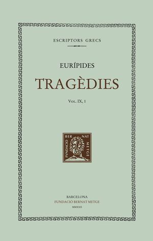 TRAGÈDIES (VOL. IX/1). LES BACANTS