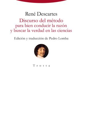 DISCURSO DEL MÉTODO PARA BIEN CONDUCIR LA RAZÓN Y BUSCAR LA VERDAD EN LAS CIENCI