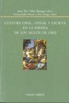 CULTURA ORAL, VISUAL Y ESCRITA EN LA ESPAÑA DE LOS SIGLOS DE ORO