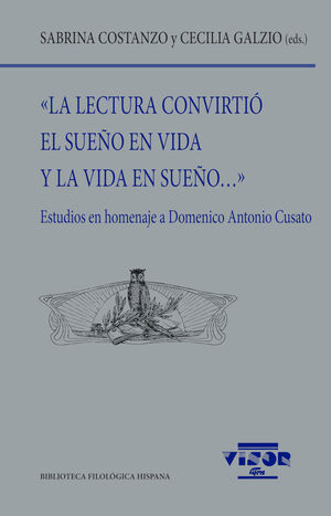 «LA LECTURA CONVIRTIO EL SUEÑO EN VIDA Y LA VIDA EN SUEÑO...»