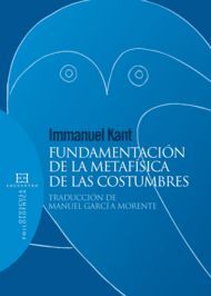 FUNDAMENTACIÓN DE LA METAFÍSICA DE LAS COSTUMBRES