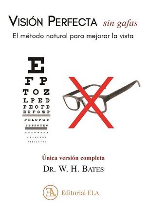 VISIÓN PERFECTA SIN GAFAS /EL MÉTODO NATURAL PARA