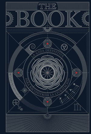 THE BOOK: LA GUÍA DEFINITIVA PARA RECONSTRUIR LA CIVILIZACIÓN