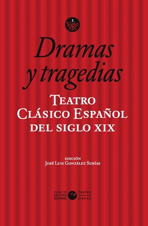 TEATRO CLÁSICO ESPAÑOL DEL SIGLO XIX. VOL. 3. DRAMAS Y TRAGEDIAS