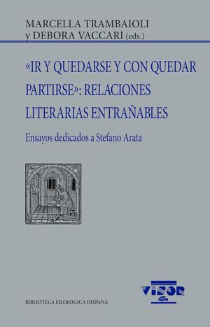 «IR Y QUEDARSE Y CON QUEDAR PARTIRSE»: RELACIONES LITERARIAS ENTRAÑABLES