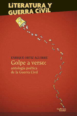 GOLPE A VERSO: ANTOLOGÍA POÉTICA DE LA GUERRA CIVI