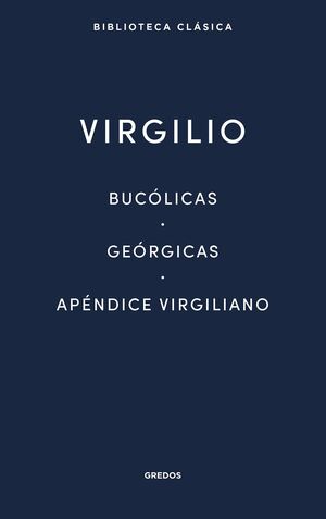 BUCÓLICAS - GEÓRGICAS - APÉNDICE VIRGILIANO