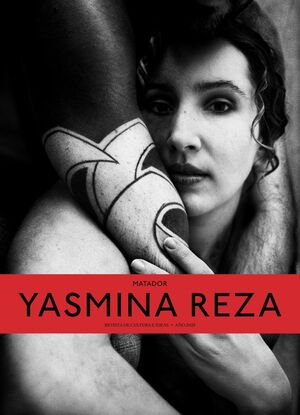 MATADOR. YASMINA REZA.