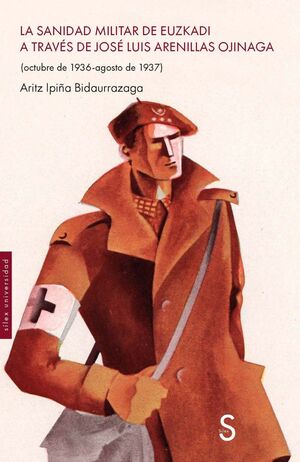 LA SANIDAD MILITAR DE EUZKADI A TRAVÉS DE JOSÉ LUIS ARENILLAS OJINAGA